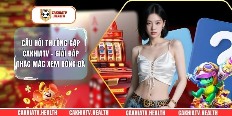 Câu Hỏi Thường Gặp