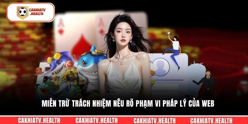 Miễn trừ trách nhiệm nêu rõ phạm vi pháp lý của web